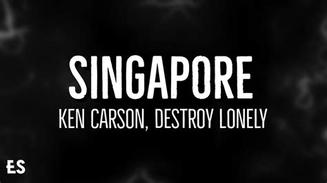 singapore lyrics|Ken Carson .